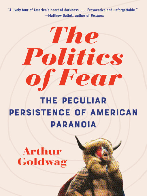 Title details for The Politics of Fear by Arthur Goldwag - Wait list
